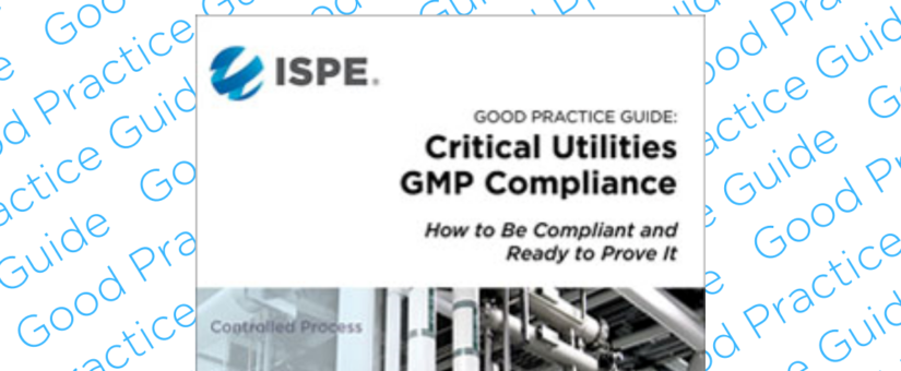 ISPE Releases Good Practice Guide: Critical Utilities GMP Compliance